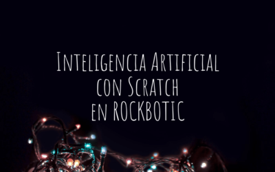 Inteligencia Artificial con SCRATCH en Rockbotic