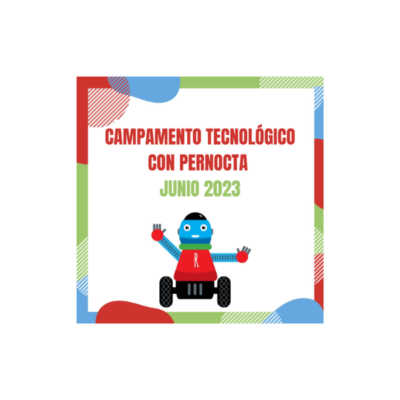 Campamento tecnológico con pernocta, junio 2023